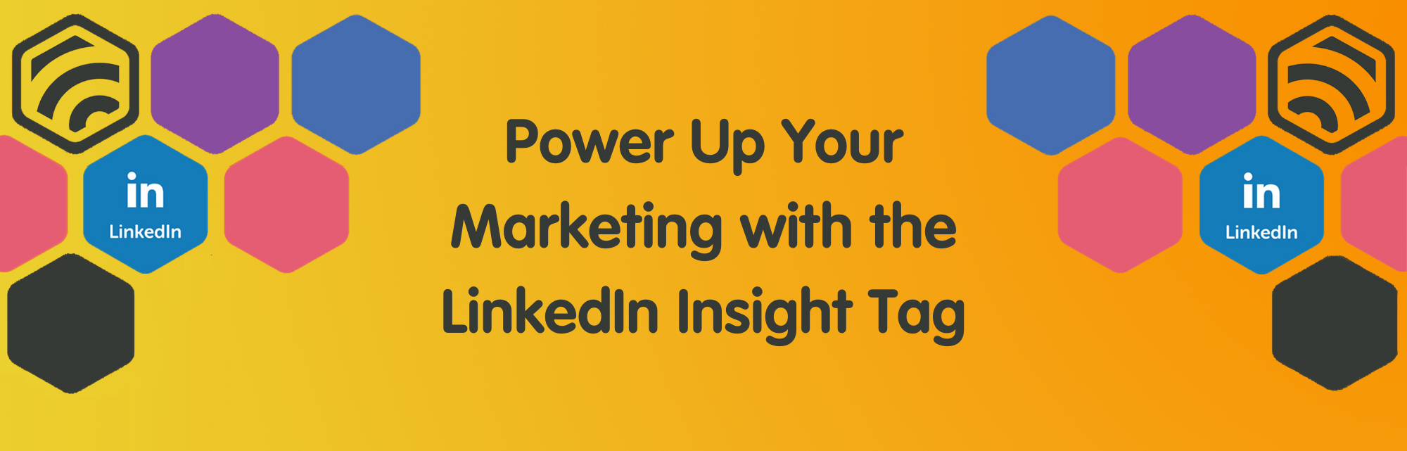 LinkedIn-Insight-Tag Power-Up-Your-Marketing-With-The-LinkedIn-Insight-Tag