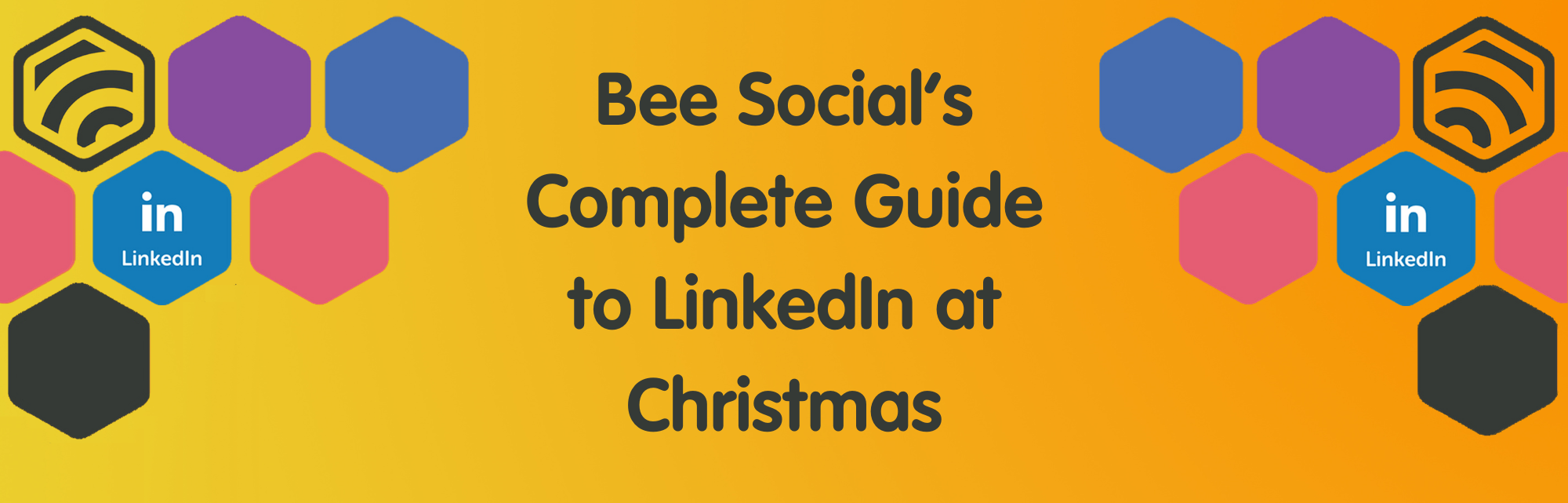 LinkedIn-At-Christmas Bee Social's Complete Guide to LinkedIn at Christmas