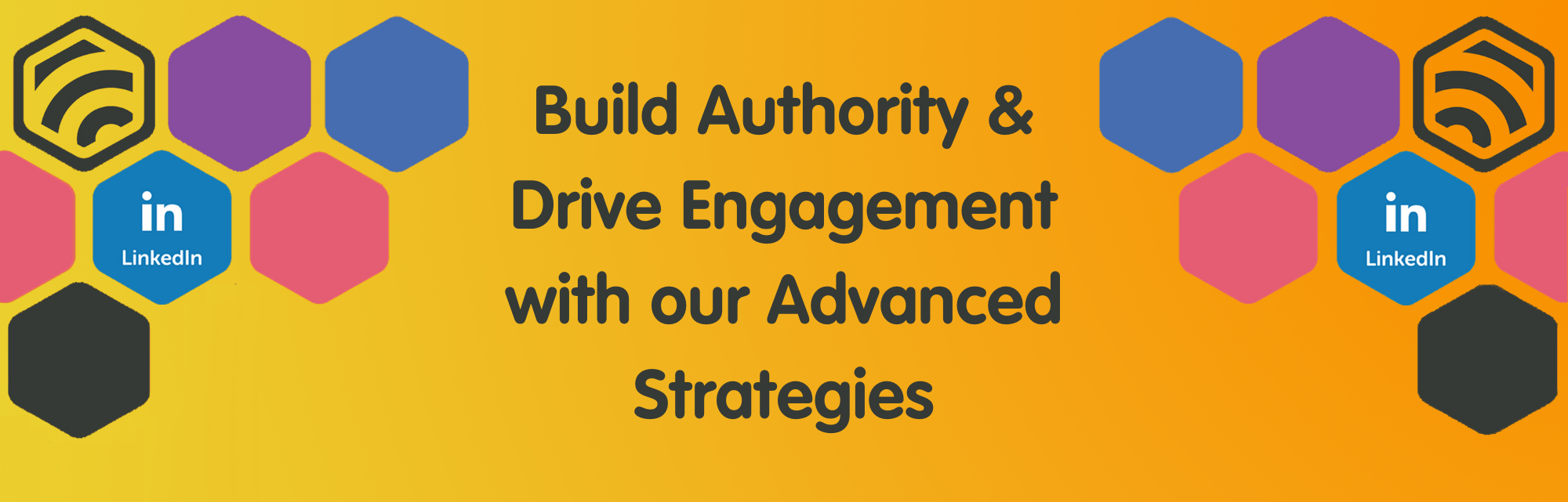 Advanced LinkedIn Strategies: How To Build Authority And Drive Engagement Advanced LinkedIn Strategies: How To Build Authority And Drive Engagement