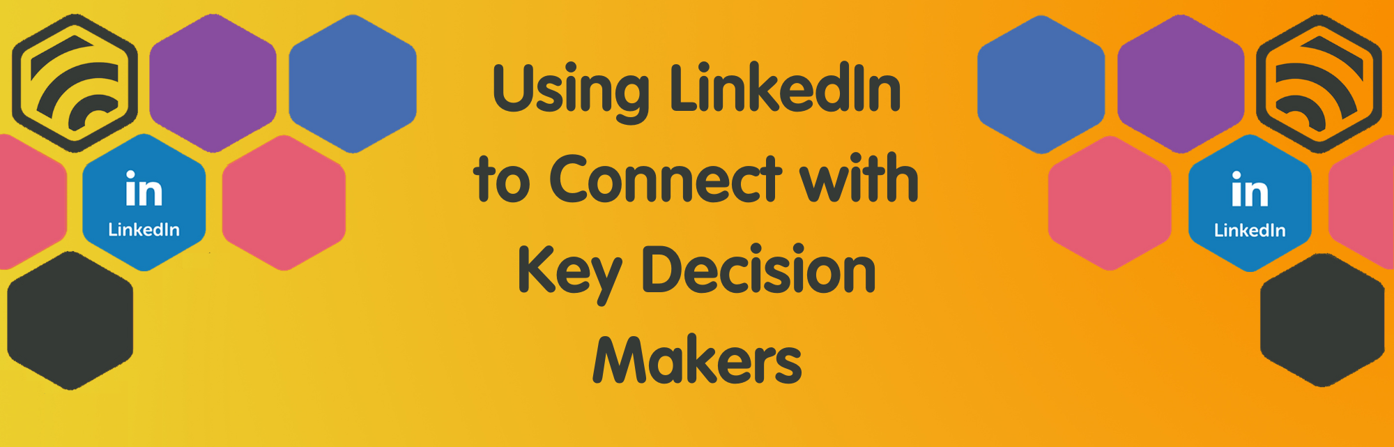 Connecting with key decision makers on LinkedIn Connecting with key decision makers on LinkedIn