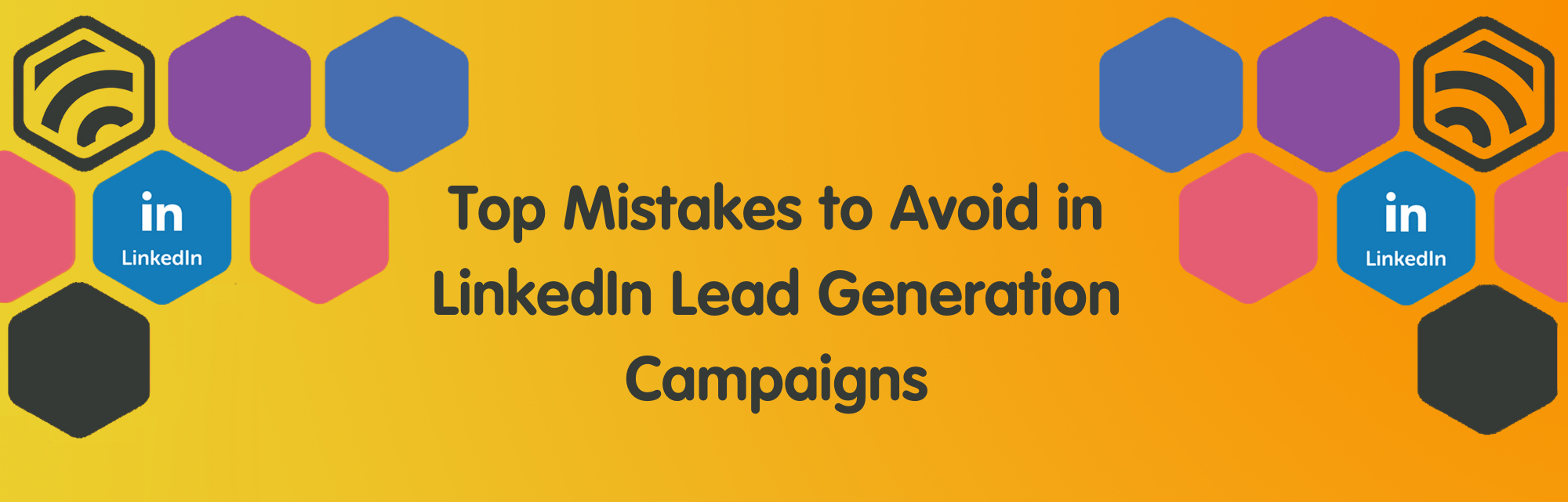 LinkedIn lead generation mistakes LinkedIn lead generation mistakes